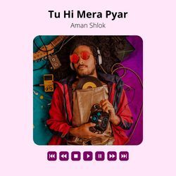 Tu Hi Mera Pyar-FlsxdhBdA3A