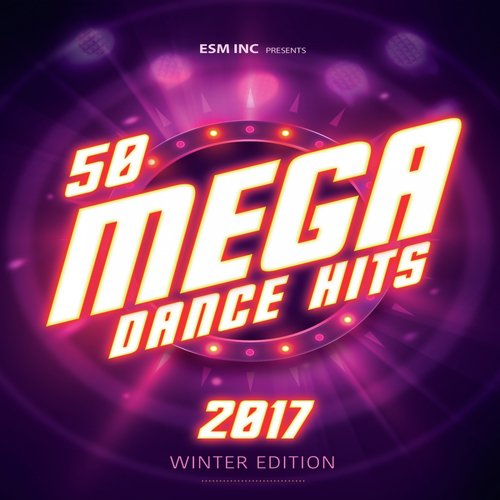 50 Mega Dance Hits 2017 (Winter Edition)