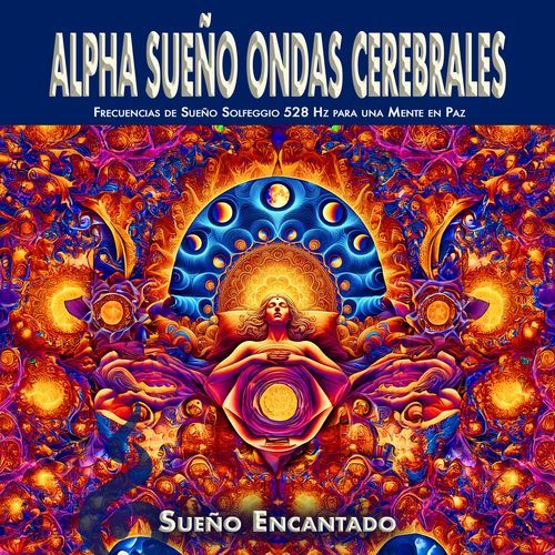 Alpha Sueño Ondas Cerebrales: Frecuencias de Sueño Solfeggio 528 Hz para una Mente en Paz
