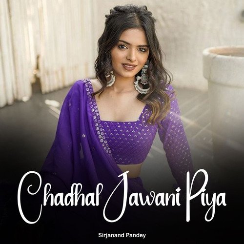 Chadhal Jawani Piya