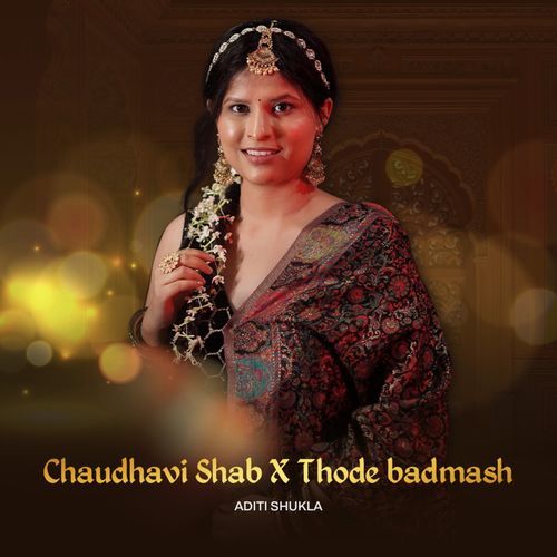 Chaudhavi Shab X Thode Badmash