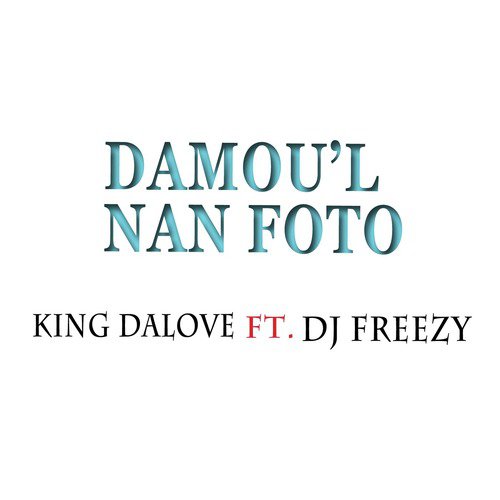 Damou'l Nan Foto (feat. DJ Freezy)
