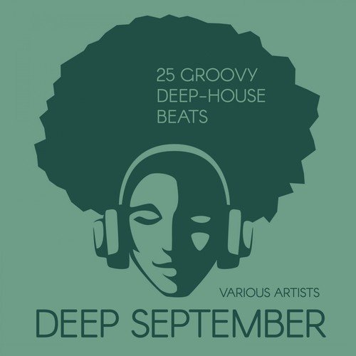 Deep September (25 Groovy Deep-House Beats)