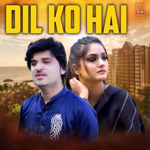 Dil Ko hai