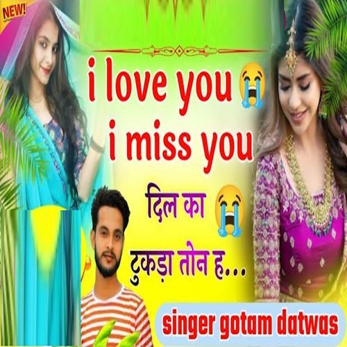 I Love You I Miss You Dil Ka Tukda Ton Hai