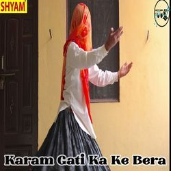 Karam Gati Ka Ke Bera-M1kpR0UFfwo