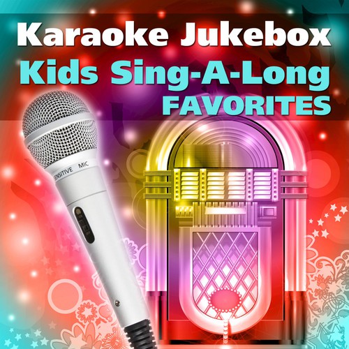 Karaoke Jukebox: Kids Sing-A-Long Favorites