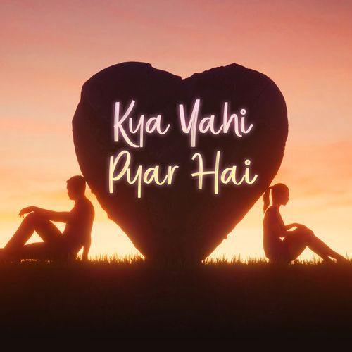 Kya Yahi Pyar Hai