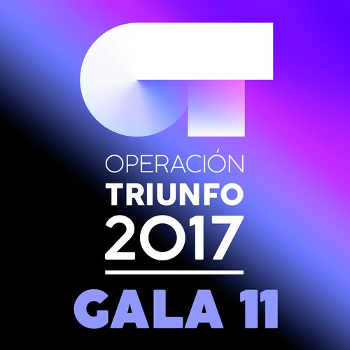 OT Gala 11 (Operación Triunfo 2017)