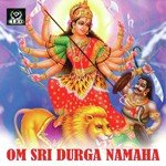 Om Sree Durgayayai Namaha