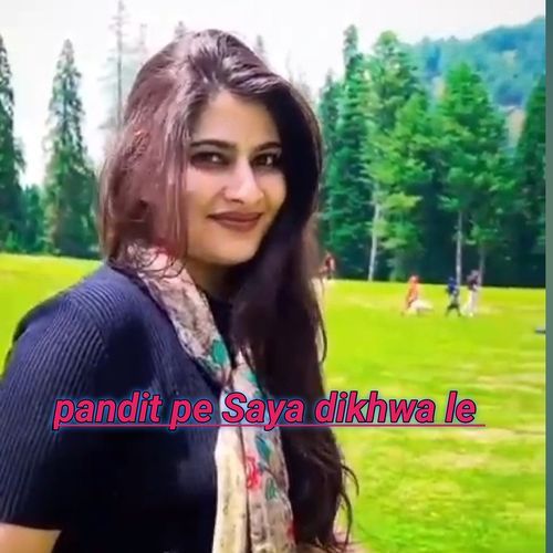 Pandit Pe Saya Dikhwa Le