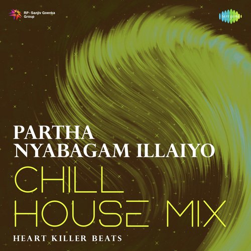 Partha Nyabagam Illaiyo - Chill House Mix