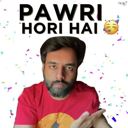 Pawri Hori Hai!