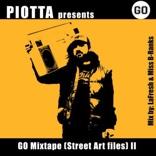 Piotta Presents Go Mixtape (Street Art Files) , Vol. 2