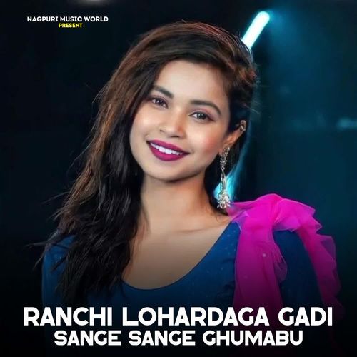 Ranchi Lohardaga Gadi Sange Sange Ghumabu