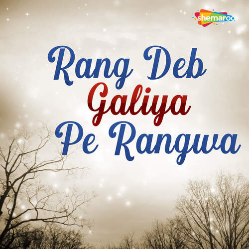 Rang Deb Galiya Pe Rangwa