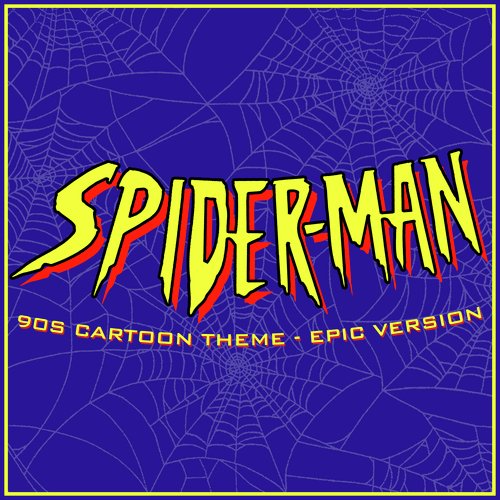 Spider-Man '90s Cartoon Main  (Epicersion) - Song Download from  Spider-Man '90s Cartoon Main Theme (Epic Version) @ JioSaavn