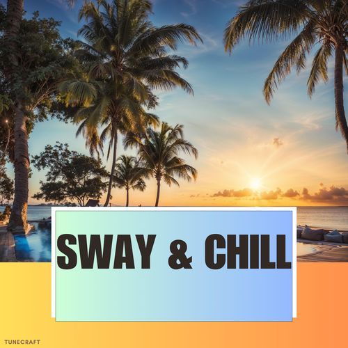 Sway & Chill