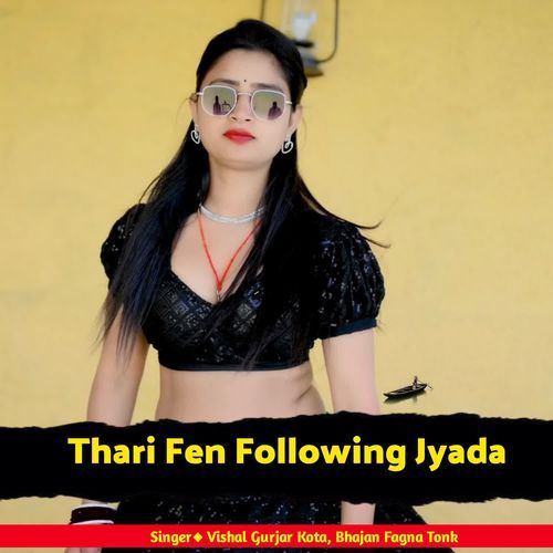 Thari Fen Following Jyada