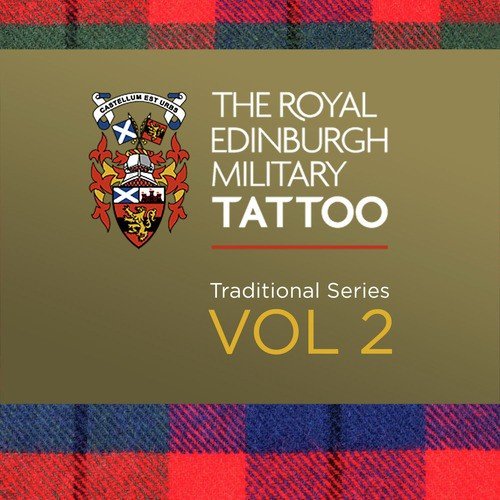 The Royal Edinburgh Military Tattoo - Traditional Favorites Vol. 2