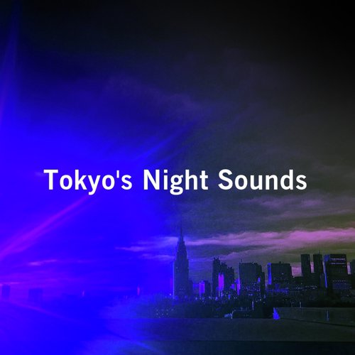 Tokyo's Night Sounds