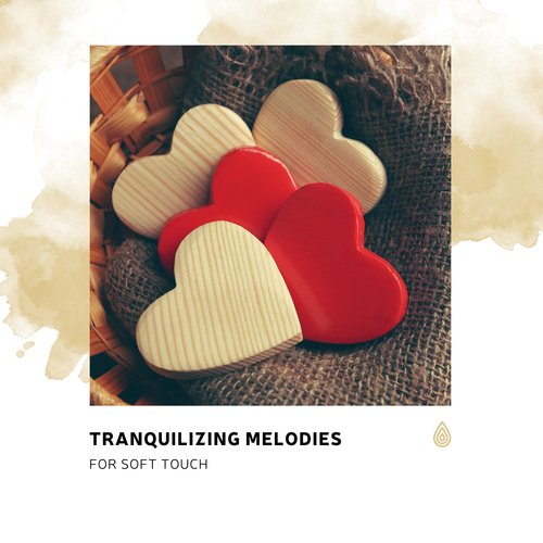 Tranquilizing Melodies for Soft Touch