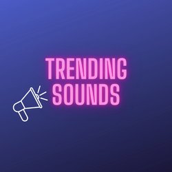 Trending Sounds
