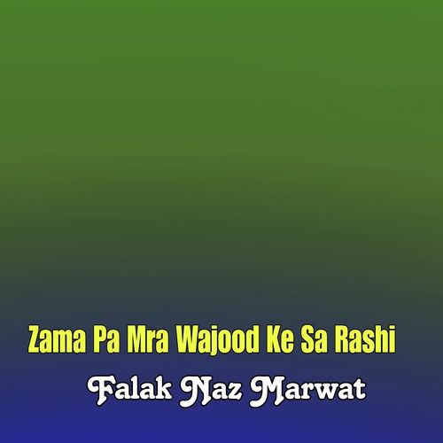 Zama Pa Mra Wajood Ke Sa Rashi