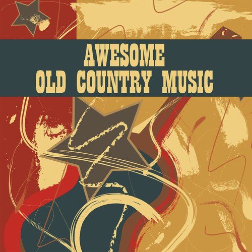 Awesome Old Country Music