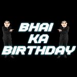Bhai Ka Birthday