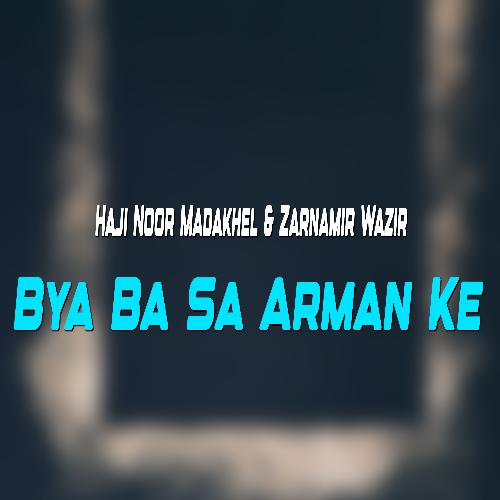 Bya Ba Sa Arman Ke