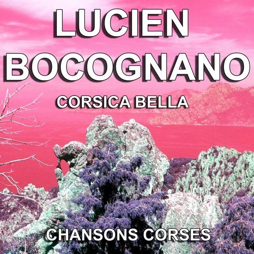 Chansons Corses (Corsica Bella)
