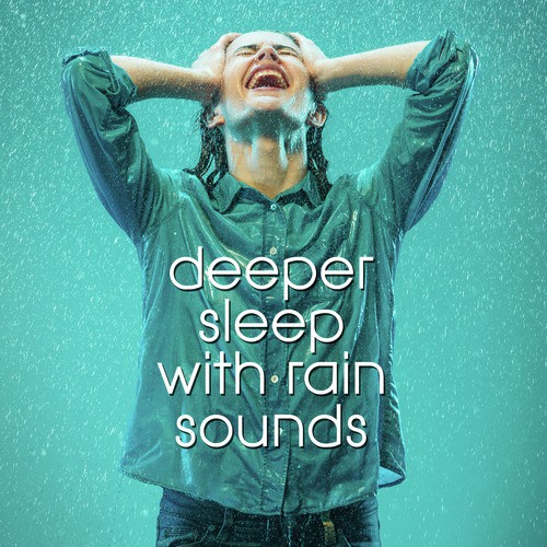 Deeper Sleep with Rain Sounds