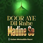 Door Aye Dil Rahe Madine Se