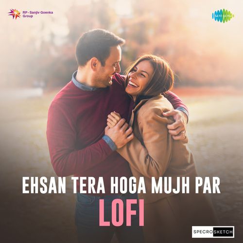 Ehsan Tera Hoga Mujh Par - Lofi