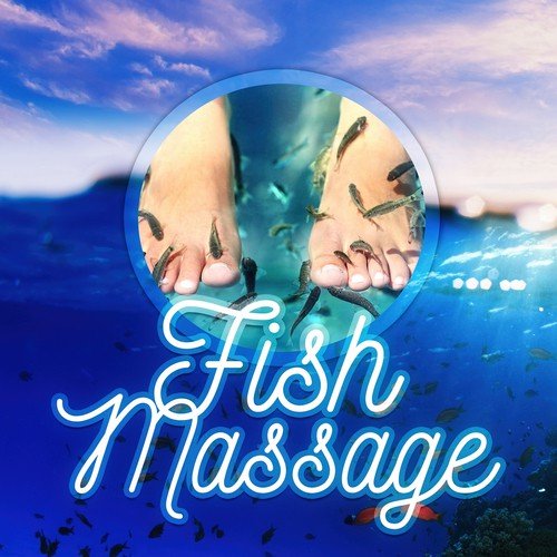 Fish Massage – New Age, Regeneration, Feel Better, Massage Music, Garra Rufa, Gentle Touch, Spa