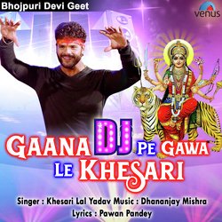 Gaana Dj Pe Gawe Le Khesari-KgIcZgN8ZGs