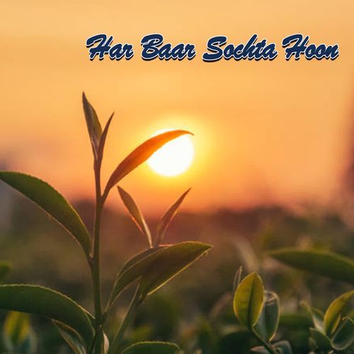 Har Baar Sochta Hoon