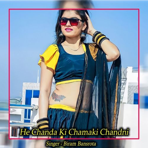 He Chanda Ki Chamaki Chandni