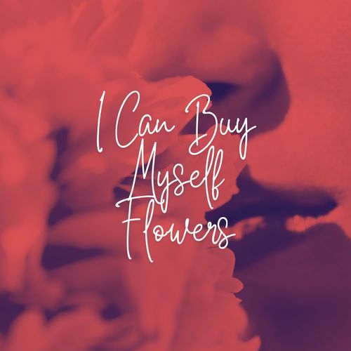 I Can Buy Myself Flowers_poster_image