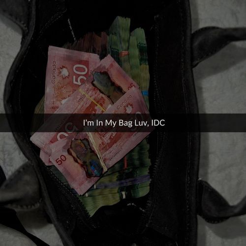 Im In My Bag Luv, Idc