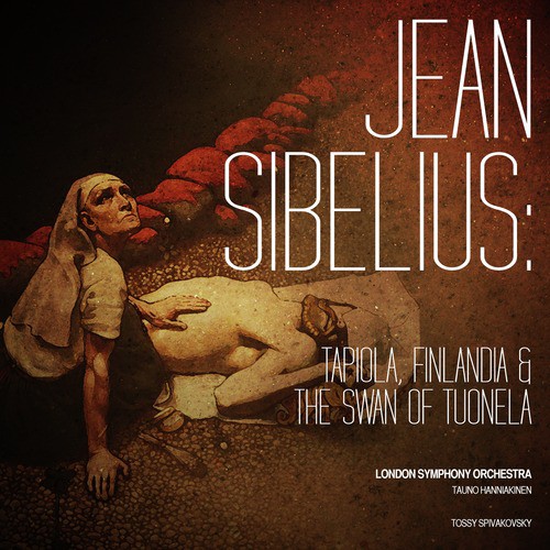 Jean Sibelius: Tapiola, Finlandia & The Swan of Tuonela