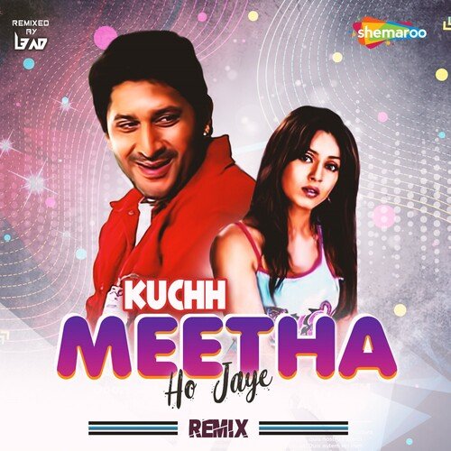 Kuchh Meetha Ho Jaye - Remix