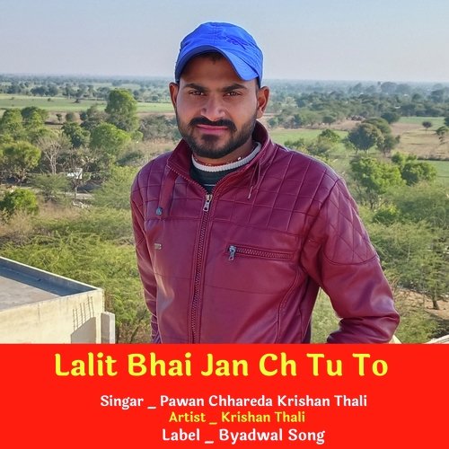 Lalit Bhai Jan Ch Tu To