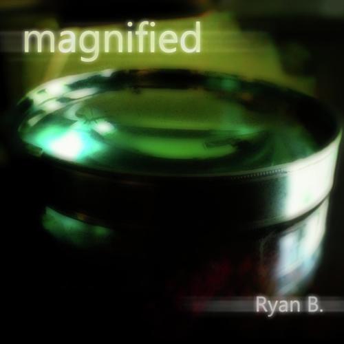 Magnified