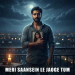 Meri Saansein Le Jaoge Tum