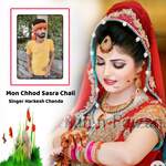 Mon Chhod Sasra Chali