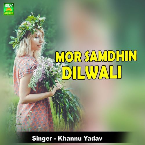 Mor Samdhin Dilwali