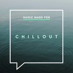 Music Made for Chillout