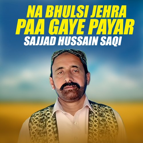 Na Bhulsi Jehra Paa Gaye Payar